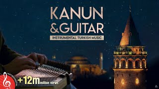 Instrumental Turkish Music  Kanun amp Guitar 1 ♫ ᴴᴰ [upl. by Ashwin]