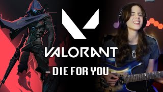 Die For You VALORANT Loop Cover [upl. by Yhtomot]