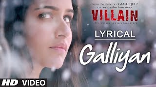 Lyrical Galliyan Full Song with Lyrics  Ek Villain  Ankit Tiwari  Sidharth Malhotra [upl. by Endres]