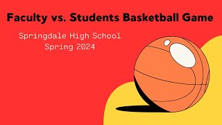 Springdale High School  Faculty and Basketball Game Spring 2024 [upl. by Toy]