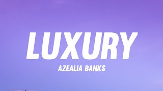 Azealia Banks  Luxury Lyrics [upl. by Mcarthur]