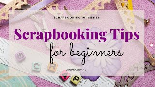 Scrapbooking Tips for Beginners What Scrapbooking Supplies Do I Need [upl. by Bonnee]