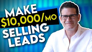 How to Make 10000 a month Selling Leads  Lead Gen Business Tips [upl. by Ardnala324]