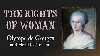 Olympe de Gouges and the Rights of Woman Women and the French Revolution Part 3 [upl. by Sonny]