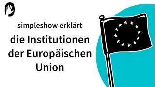 Die simpleshow erklärt die Institutionen der Europäischen Union [upl. by Eilsew12]