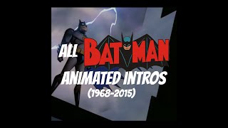 ALL Batman Animated Intros  19682015 [upl. by Odnamra]