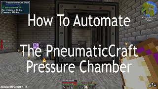 How To Automate The Pressure Chamber From PneumaticCraft [upl. by Ulick]