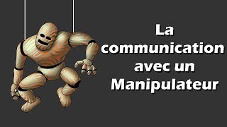 La communication avec un manipulateur [upl. by Schlesinger]