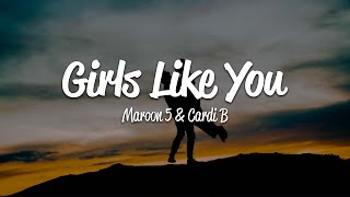 Maroon 5  Girls Like You Lyrics ft Cardi B [upl. by Polak]