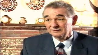 BRIAN CLOUGH INTERVIEW AFTER HIS RETIREMENT  26th APRIL 1997  FOOTBALL FOCUS [upl. by Atoiganap]