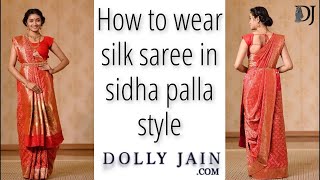 How to wear silk sari in Seedha Pallu style  Dolly Jain saree draping styles [upl. by Rikki]