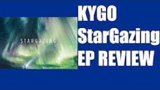 Kygo Stargazing EP Review HD [upl. by Takara]