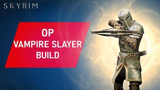 Skyrim How to Make an OVERPOWERED DAWNGUARD VAMPIRE SLAYER Build On Legendary Difficulty [upl. by Norse]