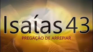 Isaías 43  Pregação de Arrepiar 2020 [upl. by Rosella314]