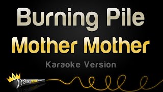 Mother Mother  Burning Pile Karaoke Version [upl. by Naamana]