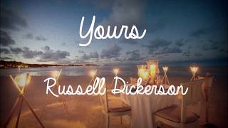 Yours Lyrics  Russell Dickerson [upl. by Acireh402]