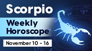 Scorpio Weekly Horoscope November 10 to 16 2024 [upl. by Yltsew310]