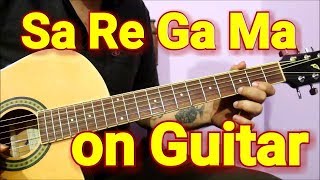 How to Play SARGAM  Sa Re Ga Ma on Guitar  सा रे ग मसरगम  गिटार पे बजाये आसानी से [upl. by Eneli]