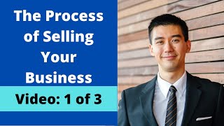 1 of 3 The Process of Selling Your Business [upl. by Ilamad]