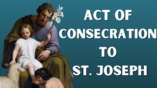 Act of Consecration to St Joseph [upl. by Attenyl815]