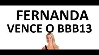 GanhadoraFernanda vence o BBB13 e é a grande campeã do Big Brother Brasil 13 [upl. by Lona]