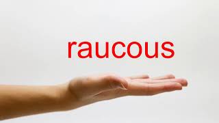 How to Pronounce raucous  American English [upl. by Pearline]