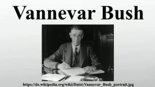 Vannevar Bush [upl. by Wendel363]