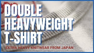 Double Heavyweight TShirt  Extra Heavy Knitwear From Japan [upl. by Aikam]