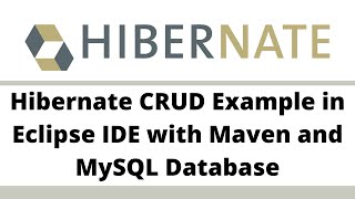 4 Hibernate CRUD Example in Eclipse IDE with Maven and MySQL Database [upl. by Socher]