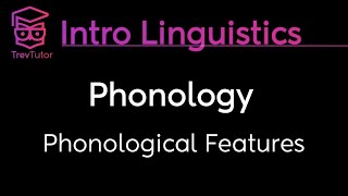 Introduction to Linguistics Phonological Features [upl. by Lizette]