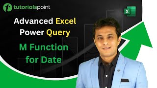 Advanced Excel Power Query  M Function for Date  Tutorialspoint [upl. by Adniles]