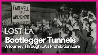 Bootlegger Tunnels A Journey Through LAs Prohibition Lore  Lost LA  Season 4 Episode 3  KCET [upl. by Ettenom]