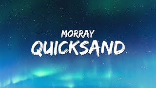 Morray  Quicksand Lyrics [upl. by Aihsena]