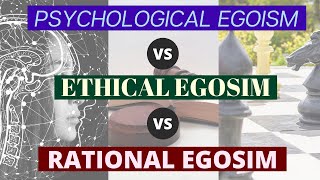 Psychological Egoism vs Ethical Egoism vs Rational Egoism  Do Any Make Logical Sense [upl. by Anitram506]