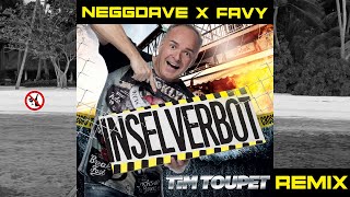 Tim Toupet  Inselverbot FAVY amp NEGGDAVE Bootleg [upl. by Regnig787]