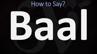 How to Pronounce Baal CORRECTLY [upl. by Gerstner]