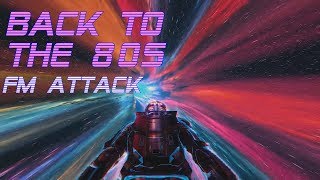 Back To The 80s  FM Attack Edition  Best of Synthwave And Retro Electro Music Mix [upl. by Marcia]