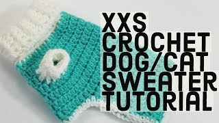 How to Crochet a XXS Dog Sweater PERFECT FOR PUPSKITTENS AND TEA CUP CHIHUAHUAS [upl. by Radec]