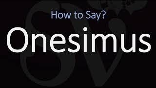 How to Pronounce Onesimus CORRECTLY [upl. by Julietta]