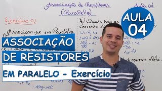 Associação de Resistores em Paralelo Exercícios  Aula 04 [upl. by Drarehs]