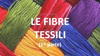 Le fibre tessili 1 parte [upl. by Kielty]