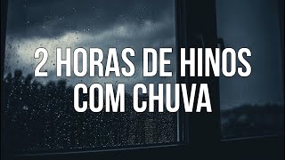 2 Horas De Músicas e Hinos Evangélicos Com Piano e Chuva  Instrumental Gospel Worship Soaking [upl. by Eelame]