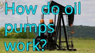 How do oil pumpjacks work [upl. by Vassaux]