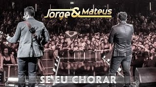 Jorge amp Mateus  Se Eu Chorar  Novo DVD Live in London  Clipe Oficial [upl. by Aneladgam]