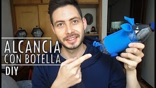 DIY ALCANCÍA HECHA CON BOTELLA DE PLÁSTICO  SERGIO HERRAN [upl. by Reiche]