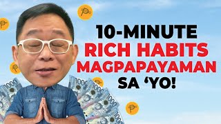 10Minute Rich Habits Na Magpapayaman Sa ‘yo  Chinkee Tan [upl. by Bucella]