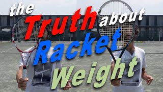 The TRUTH about Racket Weight  Gravity Tennis [upl. by Rozina897]