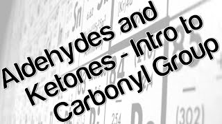 Aldehydes and Ketones  Intro to carbonyl group [upl. by Uos]