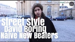 David Boring Naive New Beaters le Street Style [upl. by Baldwin]