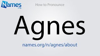 How to Pronounce Agnes [upl. by Drofhsa]